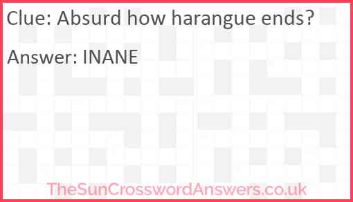 Absurd how harangue ends? Answer