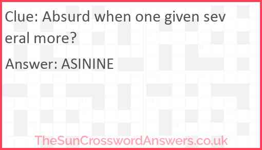 Absurd when one given several more? Answer