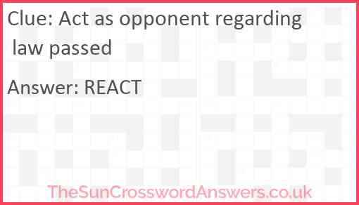 Act as opponent regarding law passed Answer