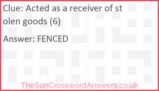 Acted as a receiver of stolen goods (6) Answer
