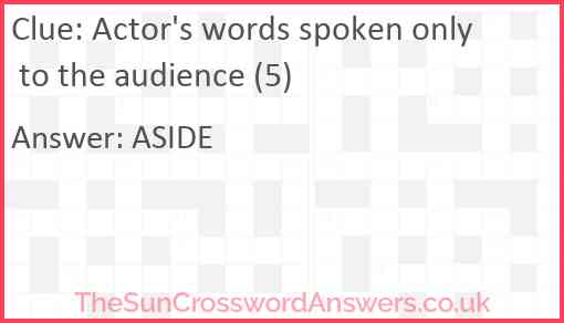Actor's words spoken only to the audience (5) Answer
