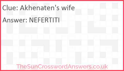 Akhenaten's wife Answer