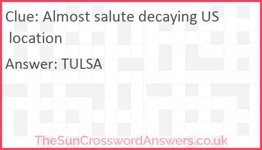 Almost salute decaying US location Answer