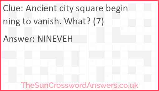 Ancient city square beginning to vanish. What? (7) Answer