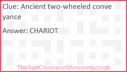 Ancient two-wheeled conveyance Answer