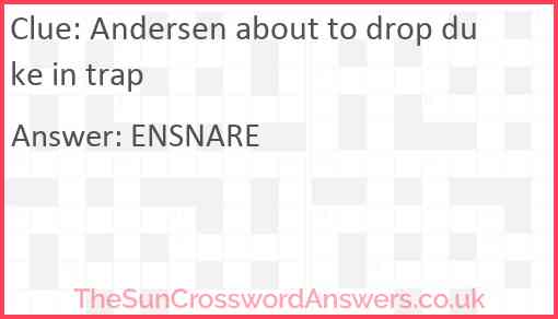 Andersen about to drop duke in trap Answer