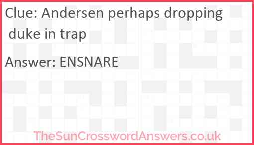 Andersen perhaps dropping duke in trap Answer