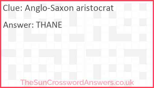 Anglo-Saxon aristocrat Answer