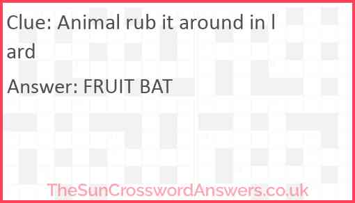 Animal rub it around in lard Answer