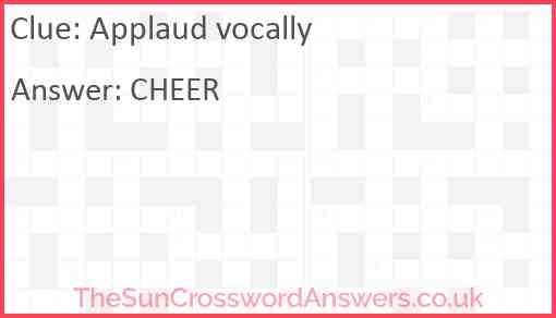 Applaud vocally Answer