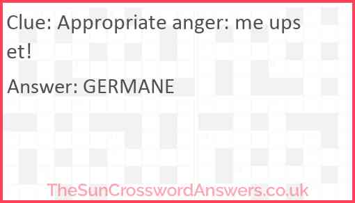 Appropriate anger: me upset! Answer