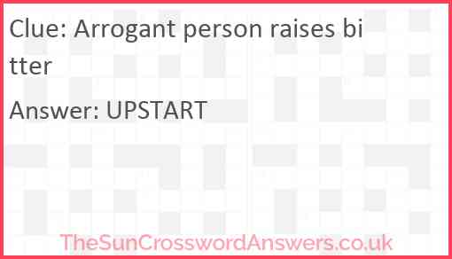 Arrogant person raises bitter Answer