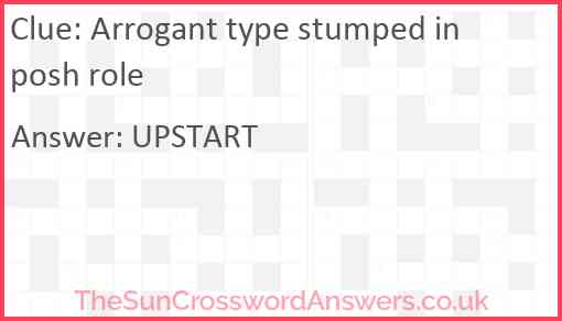 Arrogant type stumped in posh role Answer