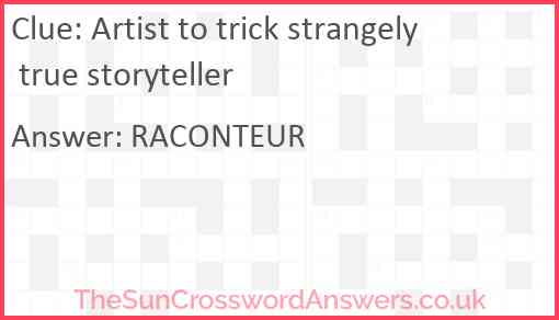 Artist to trick strangely true storyteller Answer