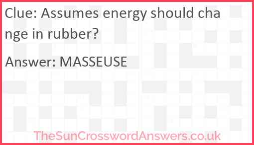 Assumes energy should change in rubber? Answer