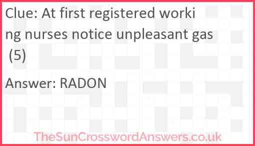 At first registered working nurses notice unpleasant gas (5) Answer