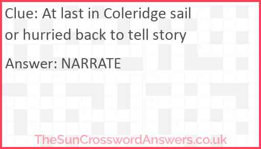 At last in Coleridge sailor hurried back to tell story Answer