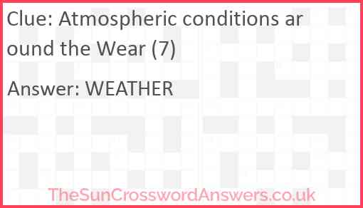Atmospheric conditions around the Wear (7) Answer