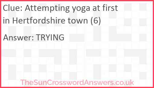 Attempting yoga at first in Hertfordshire town (6) Answer