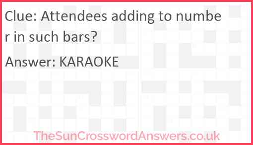 Attendees adding to number in such bars? Answer