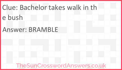 Bachelor takes walk in the bush Answer