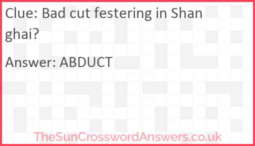 Bad cut festering in Shanghai? Answer