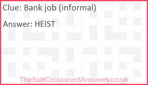 Bank job (informal) Answer