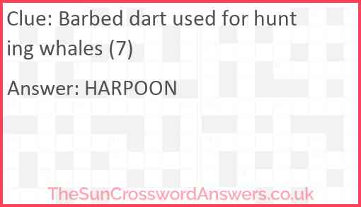 Barbed dart used for hunting whales (7) Answer
