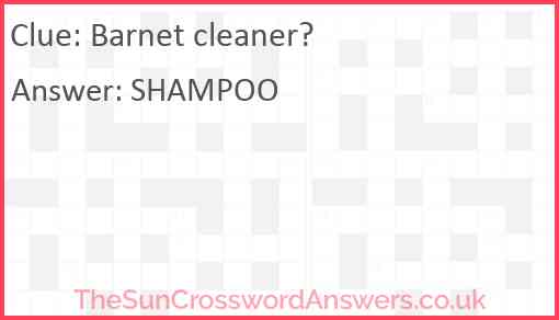 Barnet cleaner? Answer