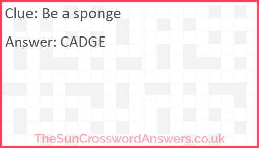 Be a sponge Answer