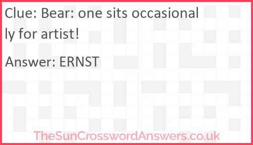 Bear: one sits occasionally for artist! Answer