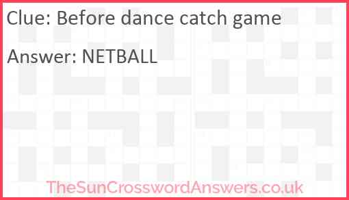 Before dance catch game Answer