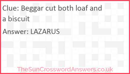 Beggar cut both loaf and a biscuit Answer