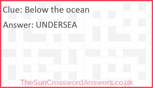 Below the ocean Answer