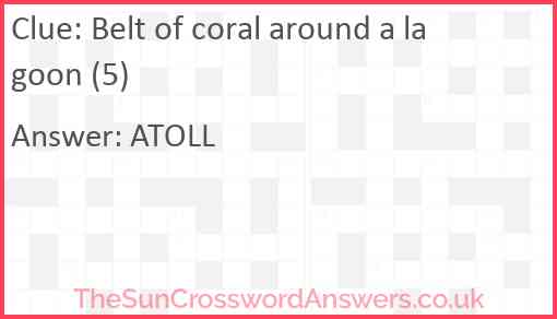 Belt of coral around a lagoon (5) Answer