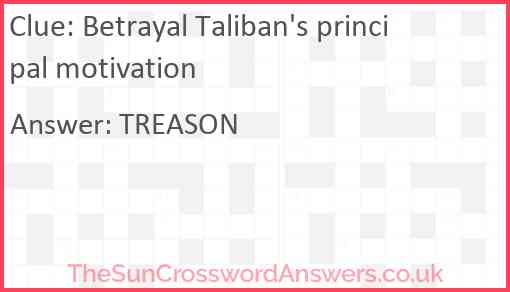 Betrayal Taliban's principal motivation Answer