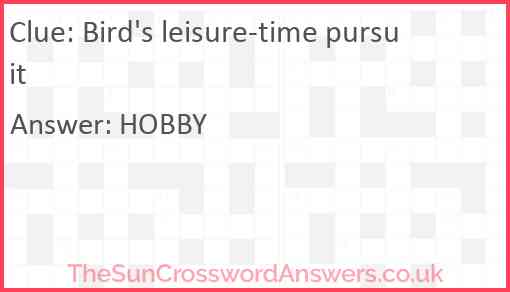 Bird's leisure-time pursuit Answer