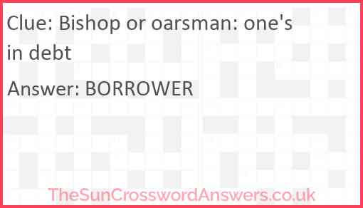 Bishop or oarsman: one's in debt Answer