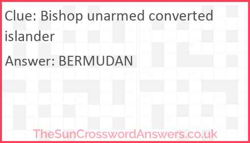 Bishop unarmed converted islander Answer