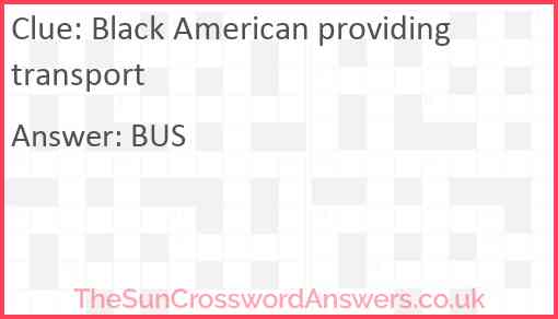 Black American providing transport Answer