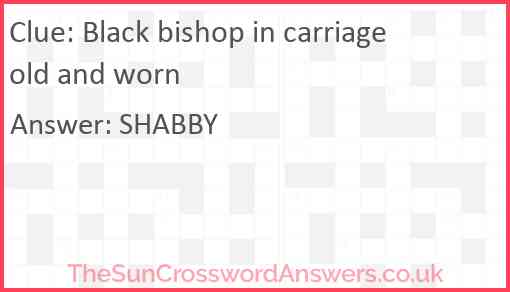 Black bishop in carriage old and worn Answer