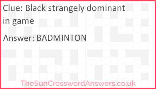 Black strangely dominant in game Answer