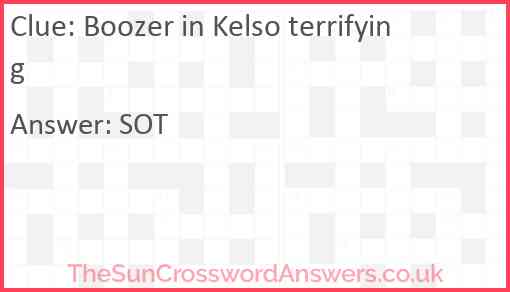 Boozer in Kelso terrifying Answer