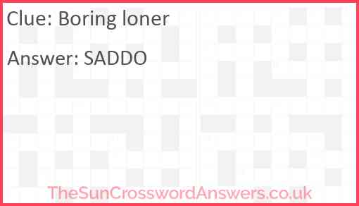 Boring loner Answer