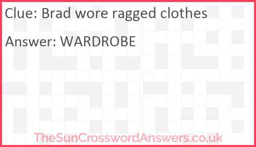 Brad wore ragged clothes Answer