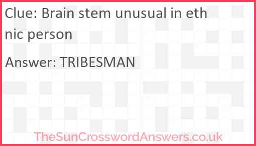 Brain stem unusual in ethnic person Answer