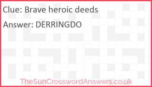 Brave heroic deeds Answer