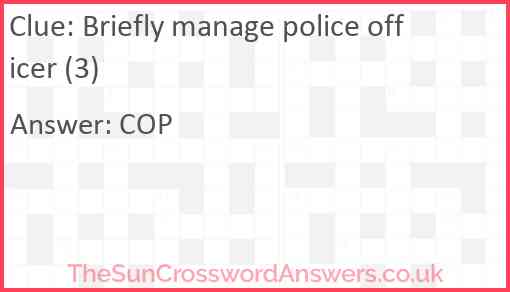 Briefly manage police officer (3) Answer