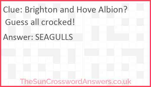 Brighton and Hove Albion? Guess all crocked! Answer