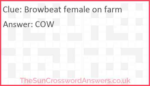 Browbeat female on farm Answer